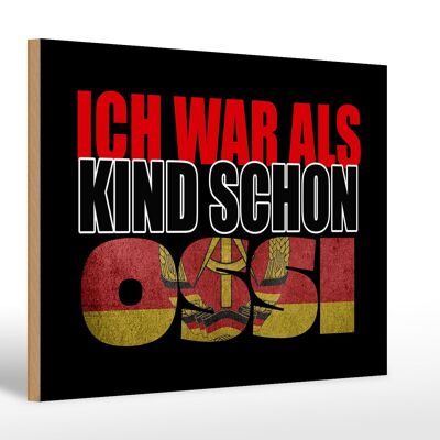 Holzschild Spruch 30x20cm ich war als Kind schon Ossi