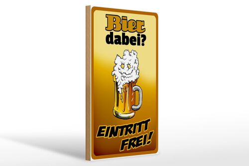 Holzschild 20x30cm Bier dabei Eintritt frei