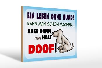 Panneau en bois disant 30x20cm une vie sans chien est stupide 1