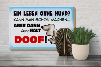 Panneau en bois disant 30x20cm une vie sans chien est stupide 3