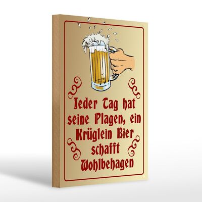 Holzschild Spruch 20x30cm Jeder Tag hat seine Plagen Bier