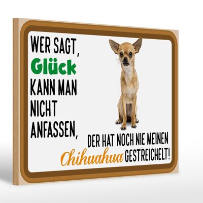 Holzschild Spruch 30x20cm wer sagt Glück Chihuahua Hund