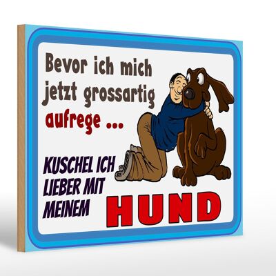 Holzschild Spruch 30x20cm bevor ich mich aufrege Hund