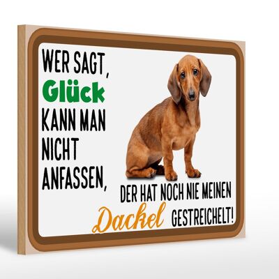 Holzschild Spruch 30x20cm wer sagt Glück Dackel Hund