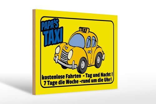 Holzschild Spruch 30x20cm Papa`s Taxi kostenlose Fahrten