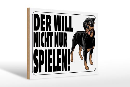 Holzschild Hinweis 30x20cm Hund will nicht nur spielen weißes Schild