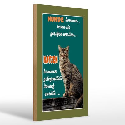 Cartello in legno con scritta 20x30 cm I cani arrivano quando arrivano i gatti