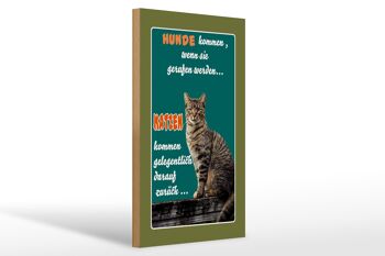 Panneau en bois disant 20x30cm Les chiens viennent quand les chats viennent 1