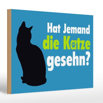 Holzschild Spruch 30x20cm hat jemand die Katze gesehn