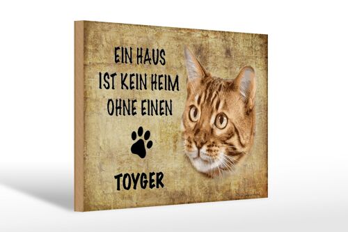 Holzschild Spruch 30x20cm Toyger Katze ohne kein Heim