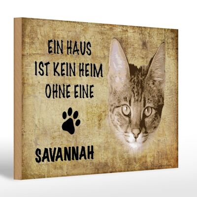 Holzschild Spruch 30x20cm Savannah Katze ohne kein Heim