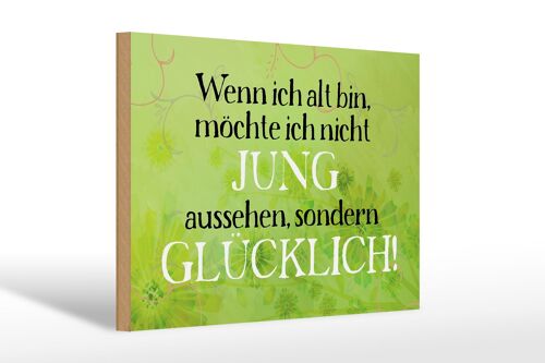 Holzschild Spruch 30x20cm wenn alt möchte jung Geschenk