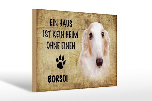 Holzschild Spruch 30x20cm Borsoi Hund ohne kein Heim