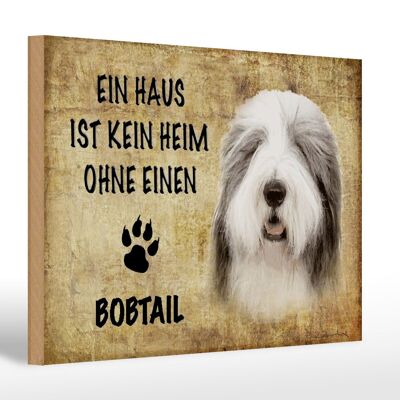 Holzschild Spruch 30x20cm Bobtail Hund ohne kein Heim