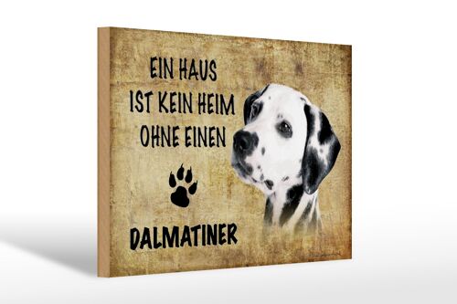 Holzschild Spruch 30x20cm Dalmatiner Hund ohne kein Heim