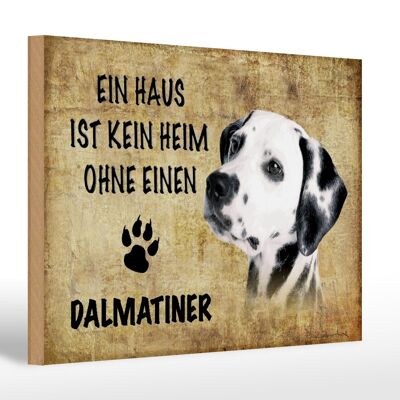Holzschild Spruch 30x20cm Dalmatiner Hund ohne kein Heim