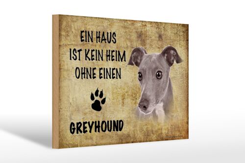 Holzschild Spruch 30x20cm Greyhound Hund ohne kein Heim