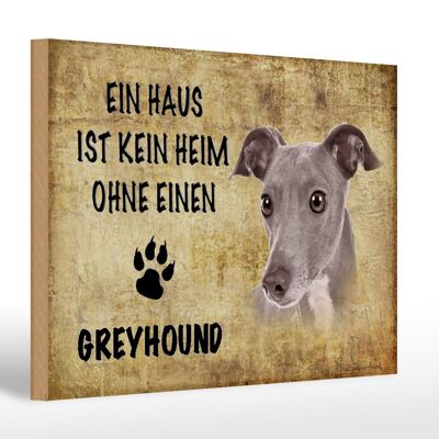 Holzschild Spruch 30x20cm Greyhound Hund ohne kein Heim