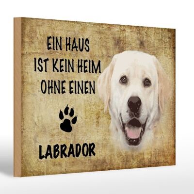Holzschild Spruch 30x20cm Labrador Hund ohne kein Heim