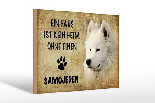 Holzschild Spruch 30x20cm Samojeden Hund ohne kein Heim