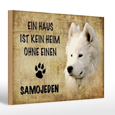 Holzschild Spruch 30x20cm Samojeden Hund ohne kein Heim