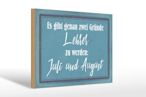 Holzschild Spruch 30x20cm zwei Gründe Lehrer zu werden