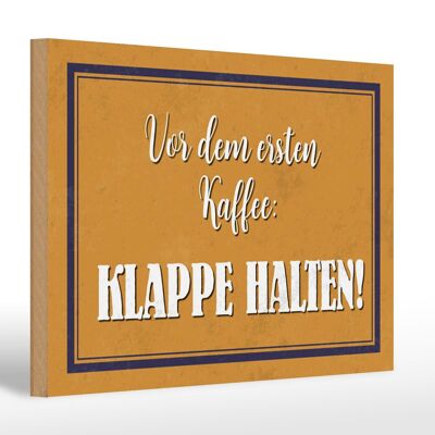 Holzschild Spruch 30x20cm vor dem ersten Kaffee Klappe