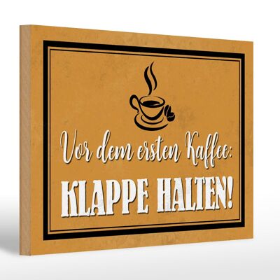 Wooden sign saying 30x20cm shut up before first coffee