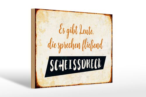 Holzschild Spruch 30x20cm gibt Leute sprechen Scheissdreck