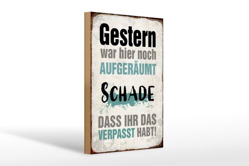 Holzschild Spruch 20x30cm Gestern war hier noch aufgeräumt beige Schild