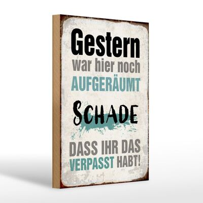 Holzschild Spruch 20x30cm Gestern war hier noch aufgeräumt beige Schild