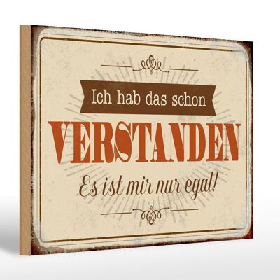 Holzschild Spruch 30x20cm hab verstanden ist mir nur egal