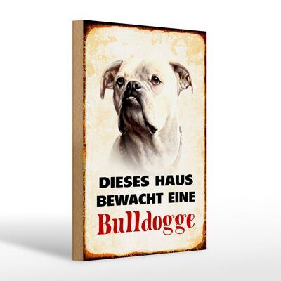 Holzschild Hund 20x30cm dieses Haus bewacht eine Bulldogge