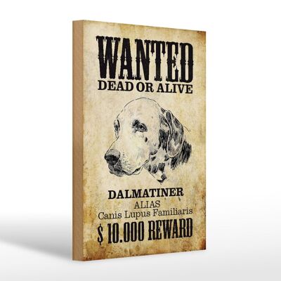 Wooden sign dog 20x30cm wanted dead dalmatian gift