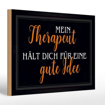 Holzschild Spruch 30x20cm Therapeut fält dich gute Idee