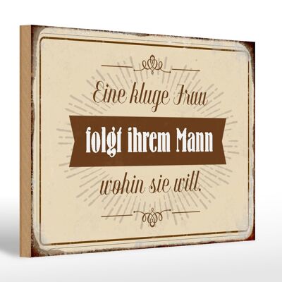 Holzschild Spruch 30x20cm kluge Frau folgt ihrem Mann