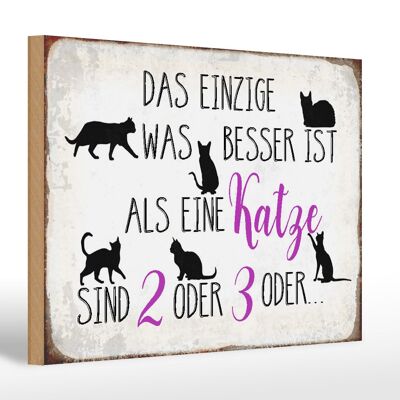 Cartello in legno 30x20 cm con scritto "solo cosa è meglio del gatto".