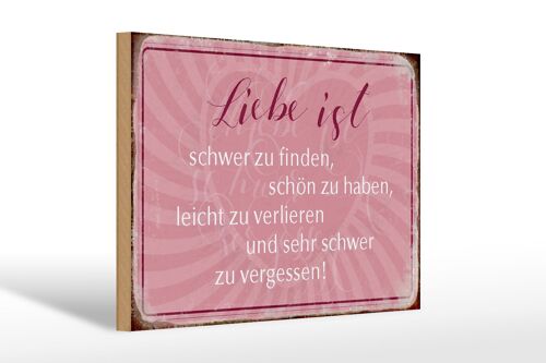 Holzschild Spruch 30x20cm liebe ist schwer zu finden