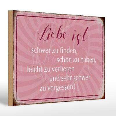 Holzschild Spruch 30x20cm liebe ist schwer zu finden