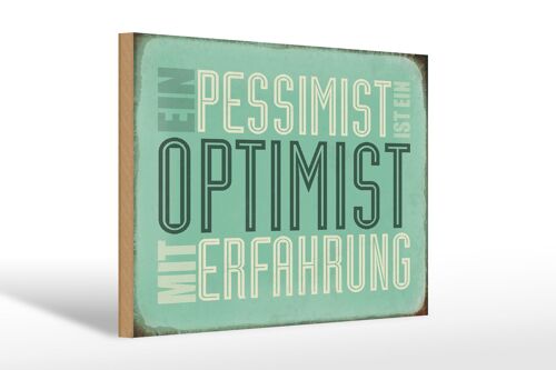 Holzschild Spruch 30x20cm Pessimist ist Optimist mit