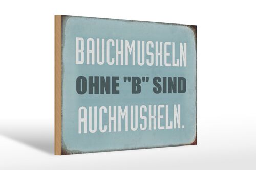 Holzschild Spruch 30x20cm Bauchmuskeln ohne B sind auch