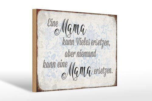 Holzschild Spruch 30x20cm Mama kann vieles ersetzen aber