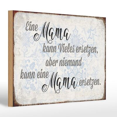 Holzschild Spruch 30x20cm Mama kann vieles ersetzen aber