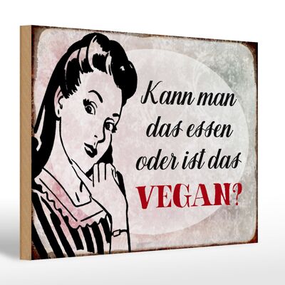 Holzschild Retro 30x20cm kann man das essen ist das Vegan