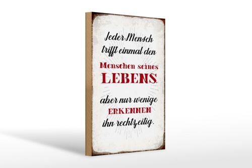 Holzschild Spruch 20x30cm jeder Mensch trifft einmal den