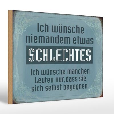 Holzschild Spruch 30x20cm wünsche niemanden schlechtes