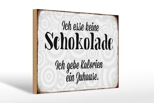 Holzschild spruch 30x20cm ich esse keine Schokolade