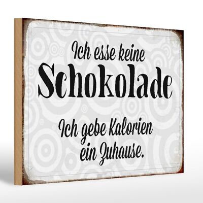 Holzschild spruch 30x20cm ich esse keine Schokolade