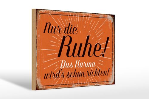 Holzschild Spruch 30x20cm nur die Ruhe das Karma Geschenk