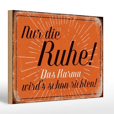 Holzschild Spruch 30x20cm nur die Ruhe das Karma Geschenk